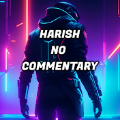 HARISH NO COMMENTARY