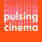 Pulsing Cinema