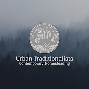 Urban Traditionalists - Contemporary Homesteading