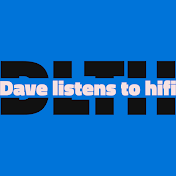 Dave listens to Hifi