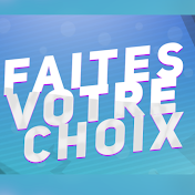 Faites Votre choix