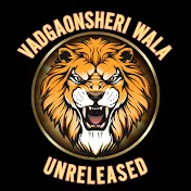 VadgaonSheriwala Unreleased