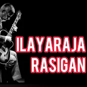 Ilayaraja Rasigan