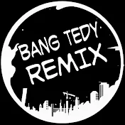 Bang tedy remix1