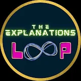 The Explanations Loop