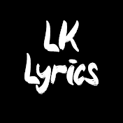 LK Lyrics 🎵