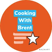 Cooking With Brent
