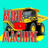 MINE MACHINE