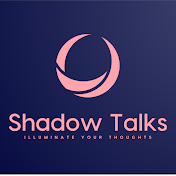 Shadow Talks