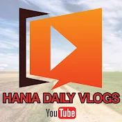 HANIA DAILY VLOGS