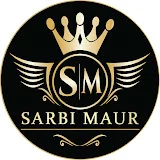 Sarbi Maur ਸਰਬੀ ਮੌੜ