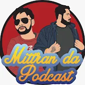 MITTRAN DA PODCAST