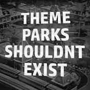 Theme Parks Shouldn't Exist