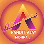 PANDIT AJAY MISHRA JI