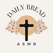 Daily Bread ASMR