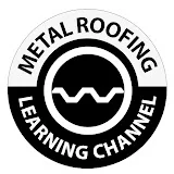 Metal Roofing Learning Channel®