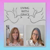 The Living with Grace Podcast