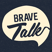 Brave Talk