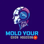 MOLD YOUR MIND