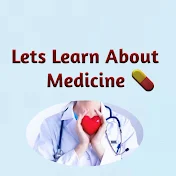 Lets Learn About Medicine