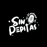 Sin Pepitas Podcast