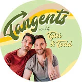 Tangents with Tyler and Todd