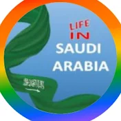 Life in  Saudi Arabia