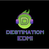 Destination EDM!