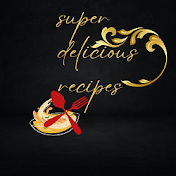 Super Delicious Recipes