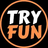 TRY FUN