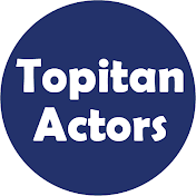 Topitan Actors