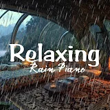 Relaxing Rain Piano