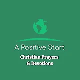 A Positive Start, Christian Prayers & Devotions