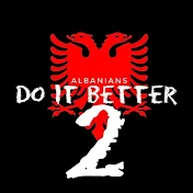 Albanians Do It Better 2