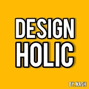 Design Holic - by Nash