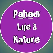 Pahadi Life & Nature