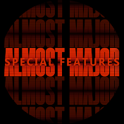 Almost Major Special Features