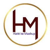 Hattt Ke Mashup