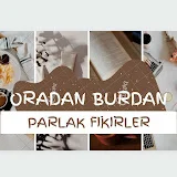 Ordan Burdan Parlak Fikirler