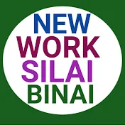 NEW WORK SILAI BINAI
