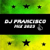 DJ Francisco MIX 🔊