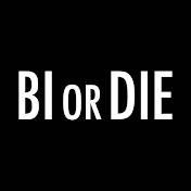 BI or DIE