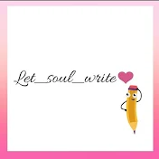 Let soul write