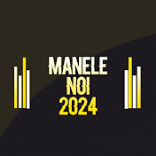 Manele Noi 2024