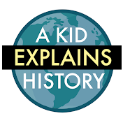 A Kid Explains History