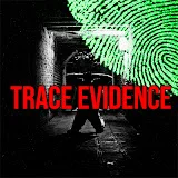 Trace Evidence Podcast