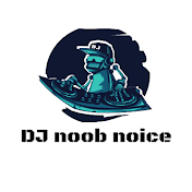 DJ noob noice