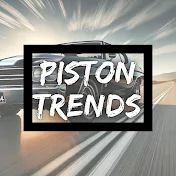 Piston Trends