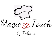 MagicTouch by Tahani - أطيب مع تهاني