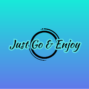 Just go & enjoy